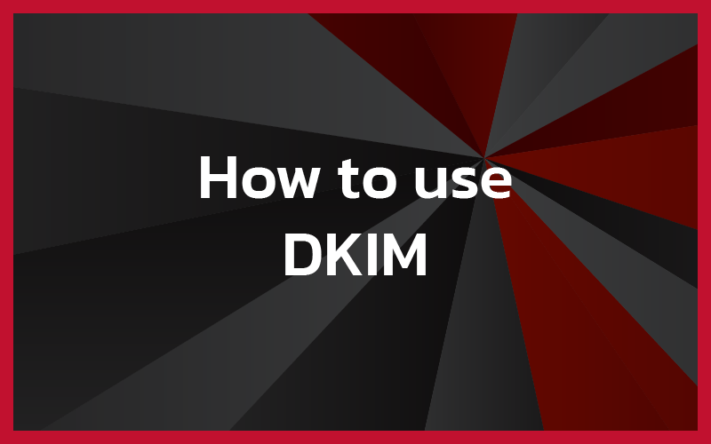 How to use DKIM